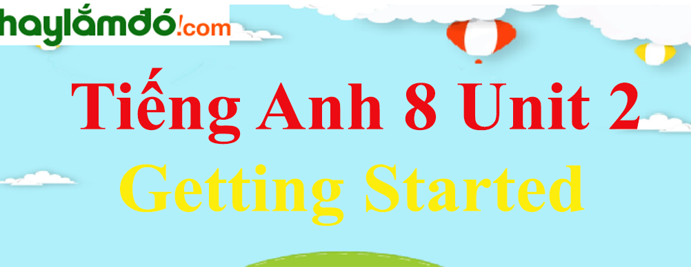 Tiếng Anh lớp 8 Unit 2 Getting Started trang 18