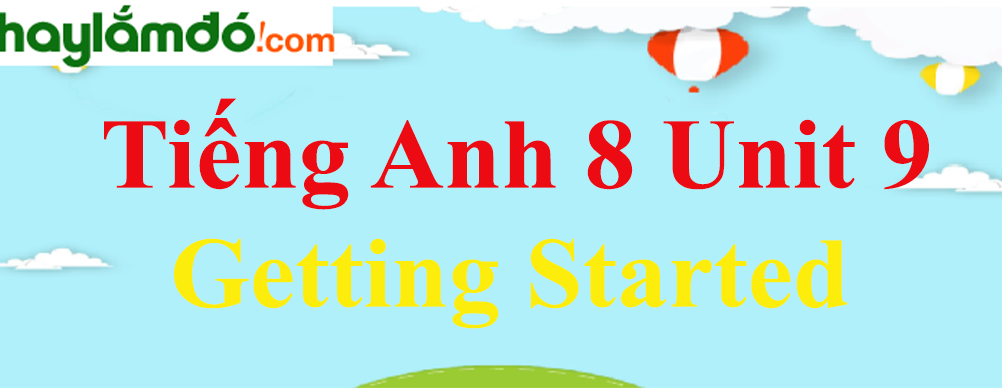 Tiếng Anh lớp 8 Unit 9 Getting Started trang 80