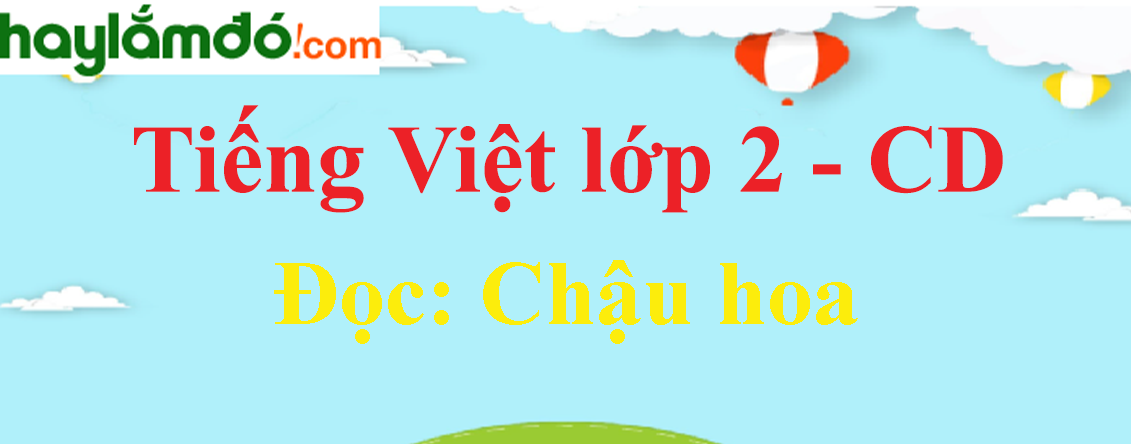 Chậu hoa trang 53 Tiếng Việt lớp 2 Tập 1 - Cánh diều