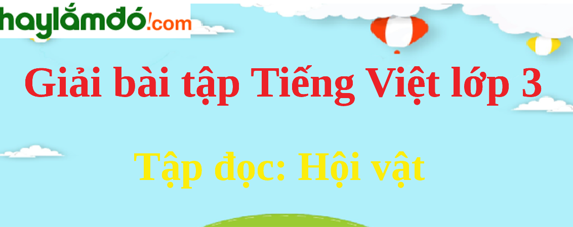 Tập đọc Hội vật trang 59 Tiếng Việt lớp 3 Tập 2