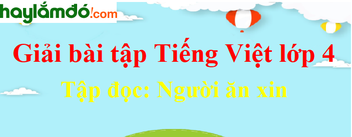 Tập đọc Người ăn xin trang 31 Tiếng Việt lớp 4 Tập 1