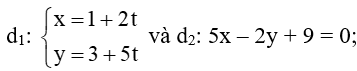 Xét vị trí tương đối của các cặp đường thẳng d1 và d2 sau đây