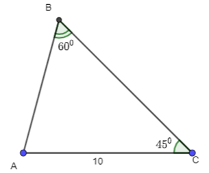 Cho tam giác ABC có góc B = 60 độ, góc C = 45 độ, AC = 10