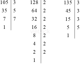 Tìm ước chung lớn nhất của từng cặp số trong ba số sau đây: a) 31, 22, 34; b) 105, 128, 135