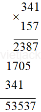 Đặt tính để tính tích: 341 x 157.