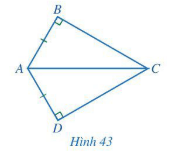Cho Hình 43 có AB = AD, góc ABC = góc ADC = 90 độ