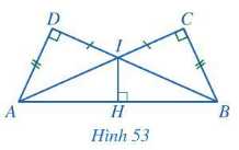 Cho Hình 53 có AD = BC, IC = ID, các góc tại đỉnh C, D, H là góc vuông
