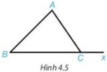 Cho tam giác ABC và Cx là tia đối của tia CB (H.4.5)