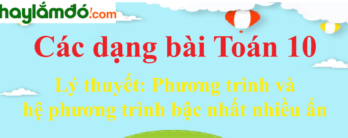 Lý thuyết Phương trình và hệ phương trình bậc nhất nhiều ẩn hay, chi tiết