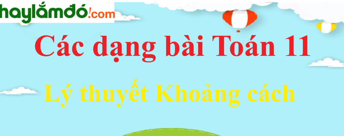 Lý thuyết Khoảng cách hay, chi tiết nhất