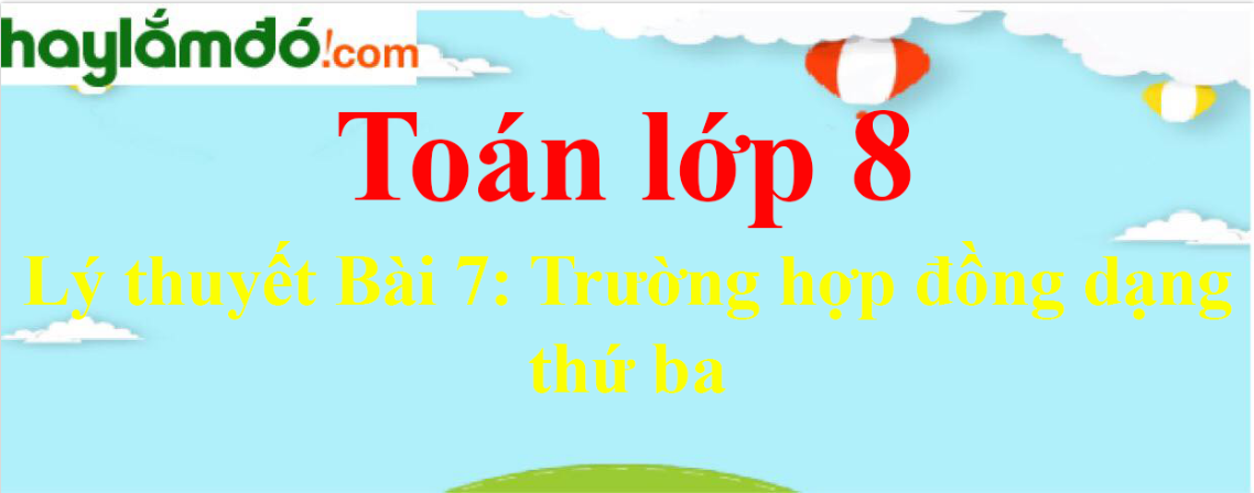 Lý thuyết Trường hợp đồng dạng thứ ba hay, chi tiết