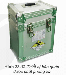 Trong y học và công nghiệp nguồn phóng xạ và chất thải phóng xạ được bảo quản