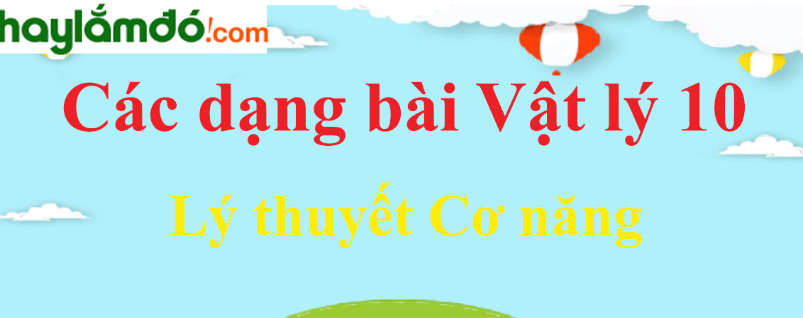 Lý thuyết Cơ năng hay, chi tiết nhất