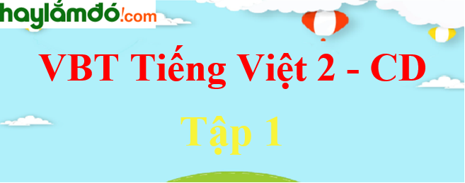 Giải vở bài tập Tiếng Việt lớp 2 Tập 1 - Cánh diều