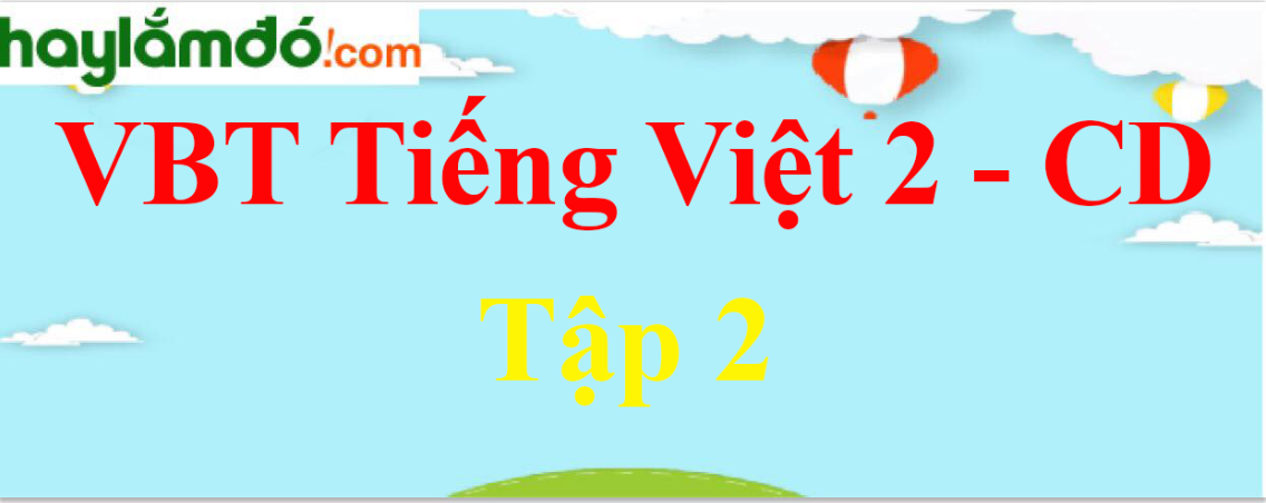 Giải vở bài tập Tiếng Việt lớp 2 Tập 2 - Cánh diều