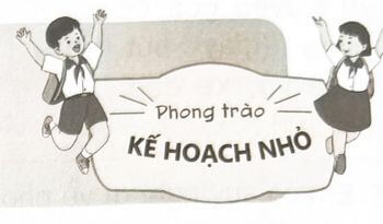 Phong trào kế hoạch nhỏ trang 54, 55, 56 Vở bài tập Tiếng Việt lớp 4 Cánh diều Tập 2