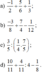 Tính: a) -1/2 + 5/6 + 1/3