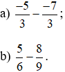 Tính: a) -5/3 - (-7)/3