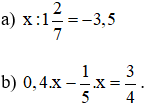 Tìm x, biết: a) x:1 2/7 = -3,5