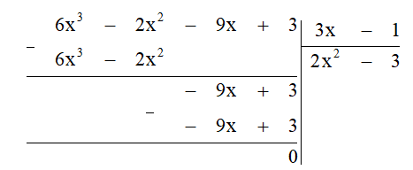 Thực hiện các phép chia đa thức sau bằng cách đặt tính chia:(6x^3 -2x^2 -9x + 3) : (3x - 1)