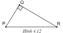 Chọn phương án đúng. Cho tam giác PQR như Hình 4.12. Khi đó ta có
